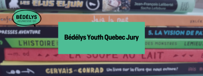 Do you Know the Bédélys Youth Québec Award Jury?