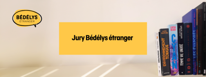 Jury Bédélys Étranger : quel est le rôle du jury ?